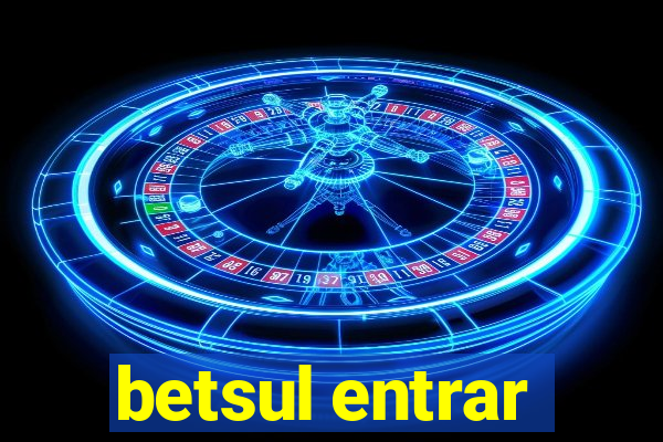 betsul entrar